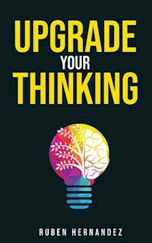 Upgrade Your Thinking