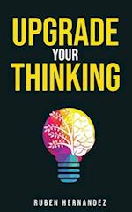 Upgrade Your Thinking 
