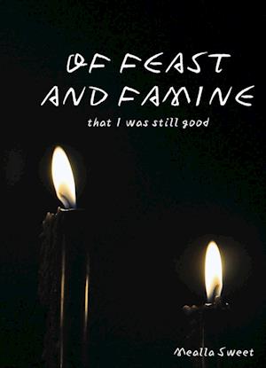 Of Feast and Famine