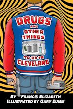 Drugs and Other Things to Do in Cleveland 