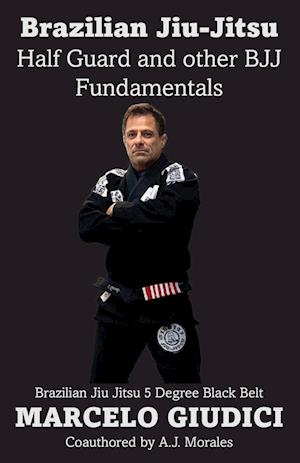 Half Guard and other BJJ Fundamentals