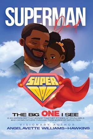 Daddy's Girl: SuperMan Dad The Big One I See