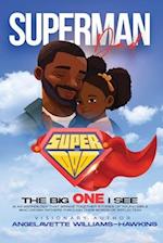 Daddy's Girl: SuperMan Dad The Big One I See 