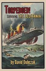 Torpedoed! Surviving the Lusitania 