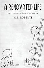 A Renovated Life: Restoration Room by Room 