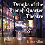 Drunks of the French Quarter Theatre 