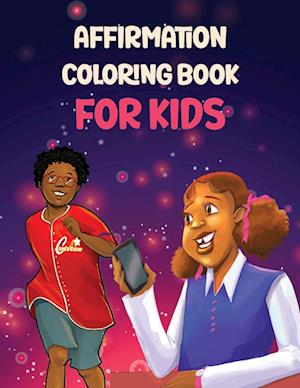 Affirmation Coloring Book: Affirmation Coloring Book for Boys and Girls