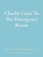 Charlie Goes To The Emergency Room 