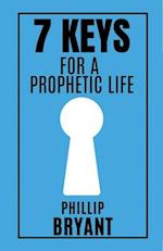 7 Keys for a Prophetic Life 