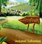 "Where in the world is Froggie?" 