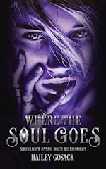 Where the Soul Goes: A YA Fiction Novel About Life, Death, and the In-Between. 