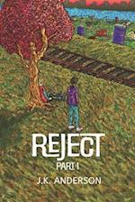 Reject: Part 1: Written by J.K. Anderson 