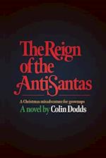 The Reign of the Anti-Santas - a Christmas misadventure for grownups 