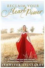 Reclaim Your Heart Power: How to Heal Your Heart and Find Personal Power After Narcissistic Abuse 