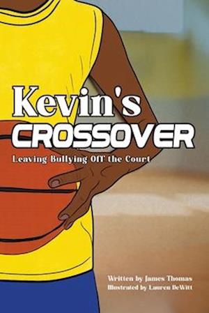 Kevin's Crossover: Leaving Bullying Off the Court