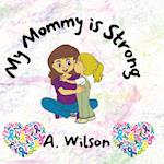 My Mommy is Strong