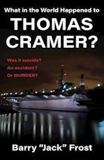 What in the World Happened to Thomas Cramer? 