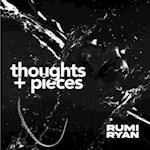 thoughts + pieces