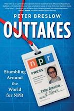 Outtakes: Stumbling Around the World for NPR 