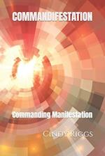 COMMANDIFESTATION: Commanding Manifestation 