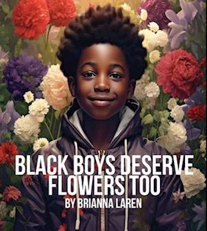 Black Boys Deserve Flowers Too