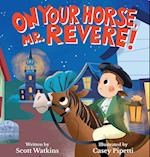 On Your Horse, Mr. Revere!