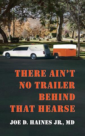 There Ain't No Trailer Behind That Hearse