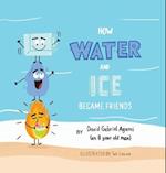 how water and ice became friends