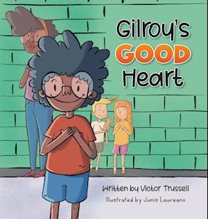 Gilroy's Good Heart