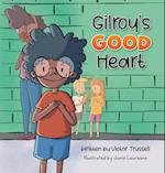 Gilroy's Good Heart