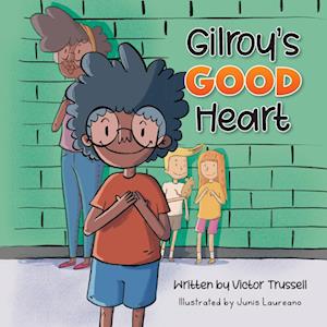 Gilroy's Good Heart