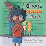 Gilroy's Good Heart: A Children's Book About Kindness, Self-Care, and Managing Anxiety 