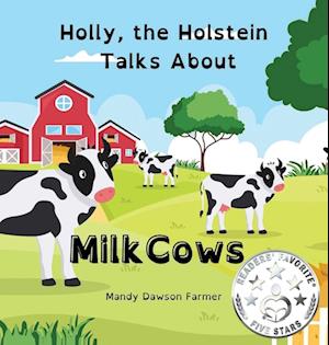 Holly the Holstein Talks About Milk Cows