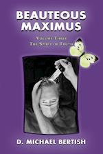 Beauteous Maximus: Volume Three, The Spirit of Truth 