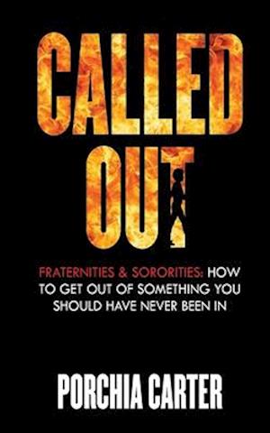 Called Out: Fraternities & Sororities: How To Get Out Of Something You Should Have Never Been In