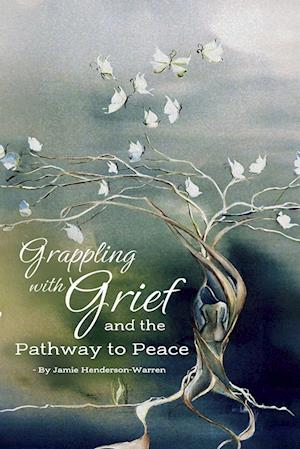 Grappling with Grief and The Pathway To Peace