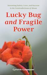 Lucky Bug and Fragile Power