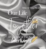 Our Life Together - A Chronicle of Two Souls Intertwined 