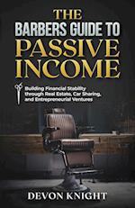 THE BARBERS GUIDE TO PASSIVE INCOME 