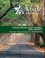 Overcoming Worry, Fear & Anxiety - Retreat / Companion Workbook 