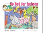 No Bed for Jackson