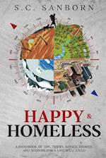 Happy & Homeless: A Handbook of Tips, Tricks, Advice, Stories and Wisdom for a Life Well Lived. 