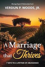 A Marriage that THRIVES: 7 Keys to a Lifetime of Abundance 