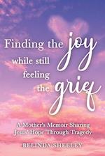 Finding the Joy While Still Feeling the Grief