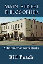 Main Street Philospher: A Biography on Seven Bricks 