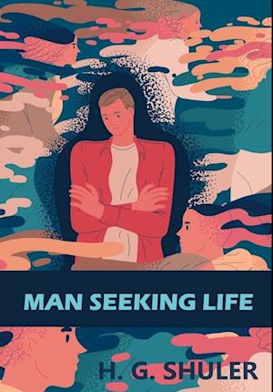 Man Seeking Life