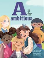 A is for Ambitious 