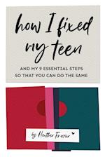 How I Fixed My Teen- And My 9 Essentials Steps So That You Can Do The Same