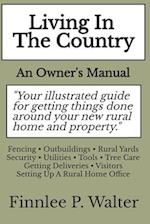 Living In The Country: An Owner's Manual 