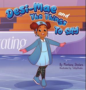 Desi-Mae and The Things to say